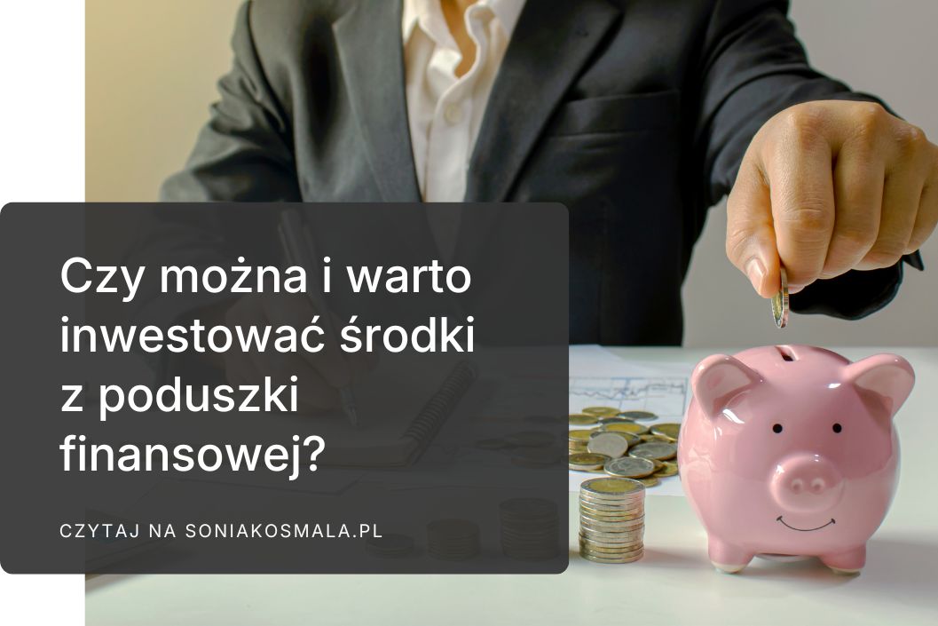 Czy&nbsp;warto inwestować poduszkę finansową?