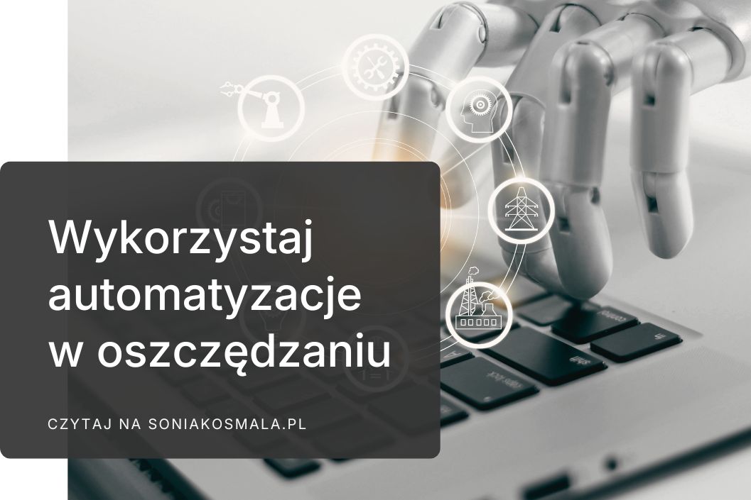 Automatyzacje w oszczędzaniu finansów