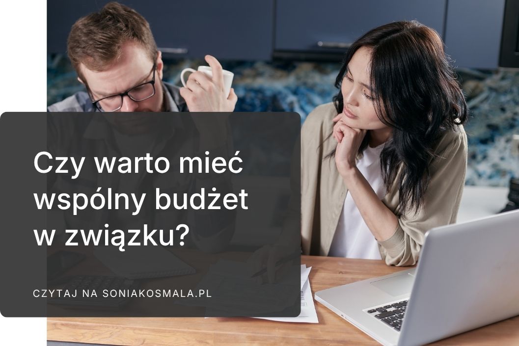Wspólny budżet w związku. Razem, osobno czy system mieszany?